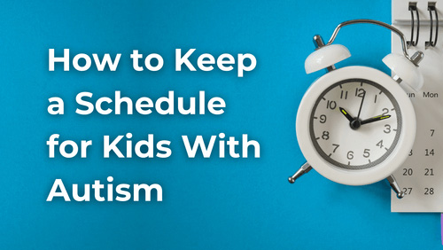 How to Keep a Schedule for Kids With Autism