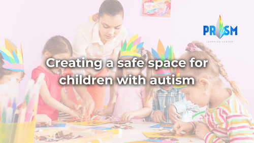 Tips for Creating a Safe Space for Children with Autism‍